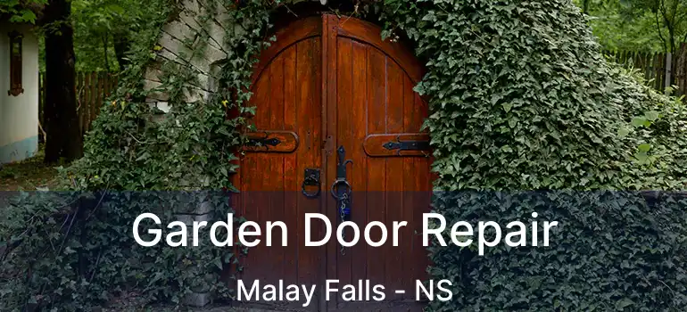  Garden Door Repair Malay Falls - NS