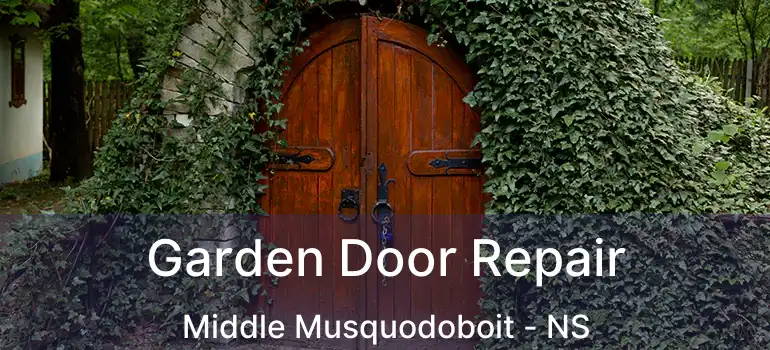  Garden Door Repair Middle Musquodoboit - NS