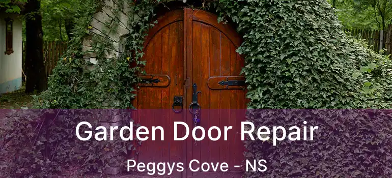  Garden Door Repair Peggys Cove - NS