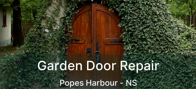  Garden Door Repair Popes Harbour - NS