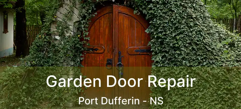  Garden Door Repair Port Dufferin - NS