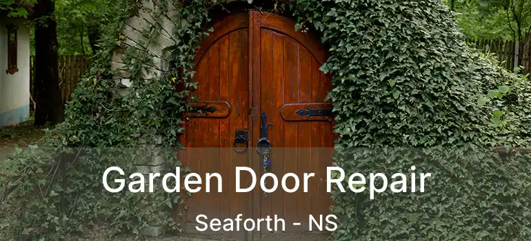  Garden Door Repair Seaforth - NS