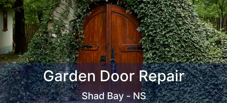  Garden Door Repair Shad Bay - NS