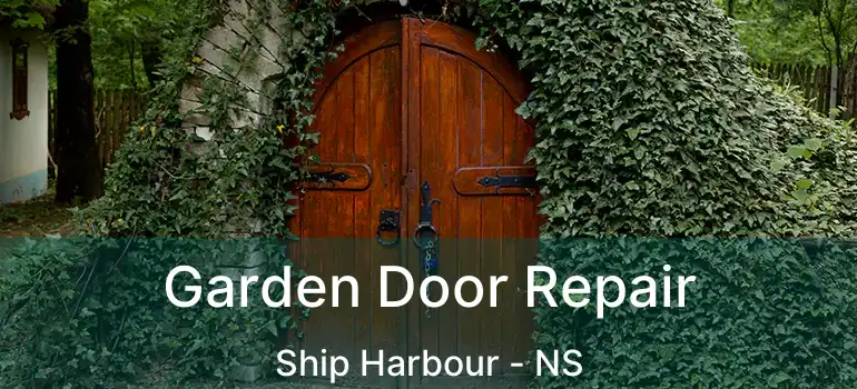  Garden Door Repair Ship Harbour - NS