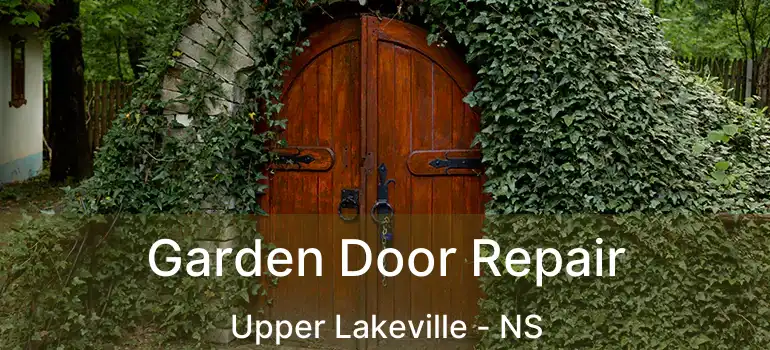  Garden Door Repair Upper Lakeville - NS