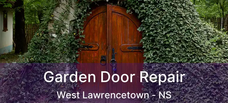  Garden Door Repair West Lawrencetown - NS