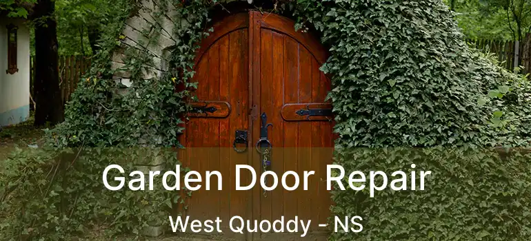  Garden Door Repair West Quoddy - NS