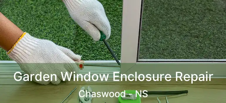  Garden Window Enclosure Repair Chaswood - NS