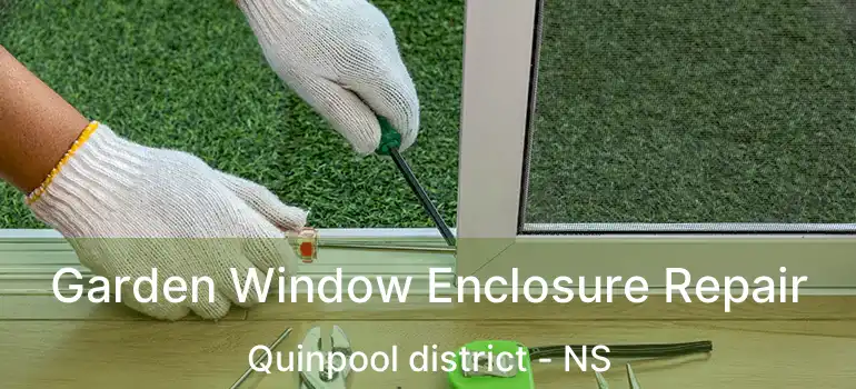  Garden Window Enclosure Repair Quinpool district - NS