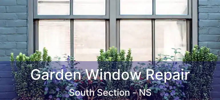  Garden Window Repair South Section - NS