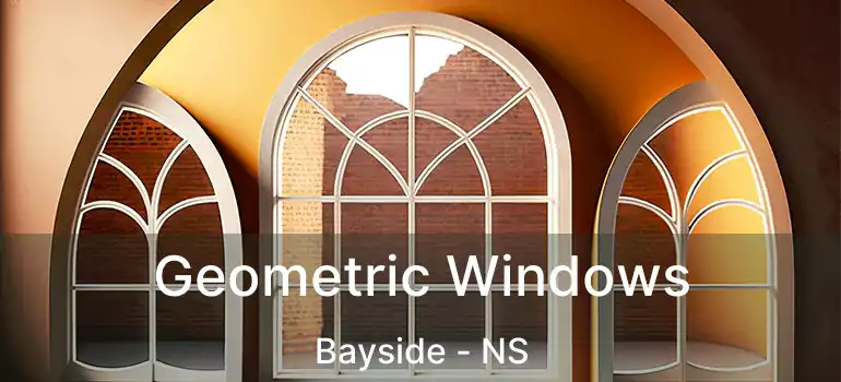  Geometric Windows Bayside - NS