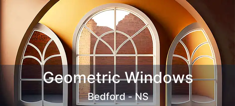  Geometric Windows Bedford - NS