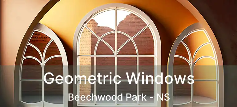  Geometric Windows Beechwood Park - NS