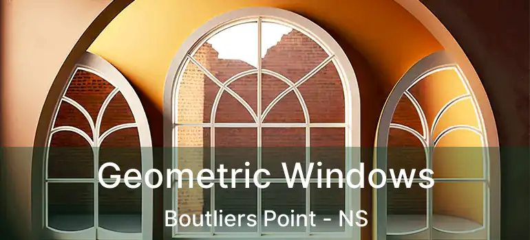  Geometric Windows Boutliers Point - NS