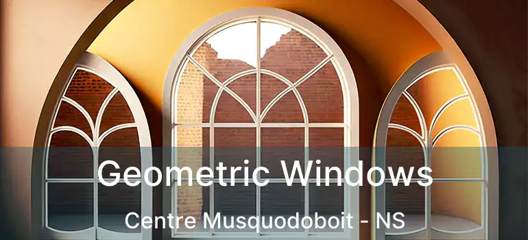  Geometric Windows Centre Musquodoboit - NS