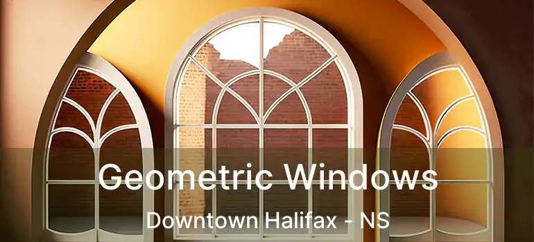  Geometric Windows Downtown Halifax - NS