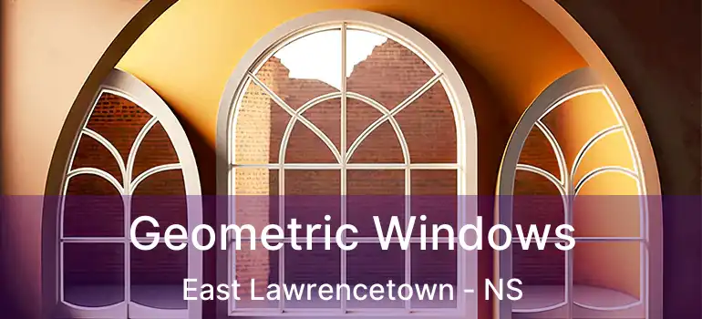  Geometric Windows East Lawrencetown - NS