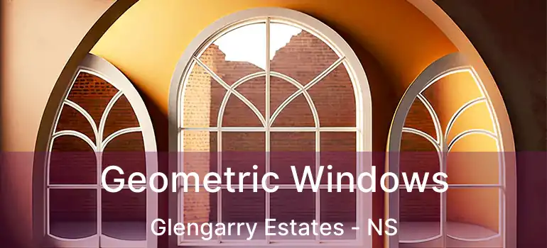  Geometric Windows Glengarry Estates - NS