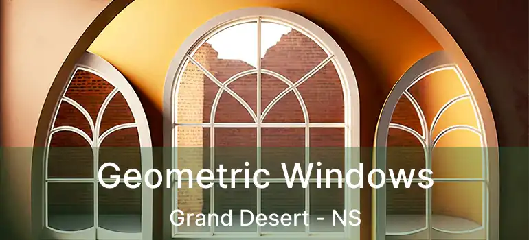  Geometric Windows Grand Desert - NS