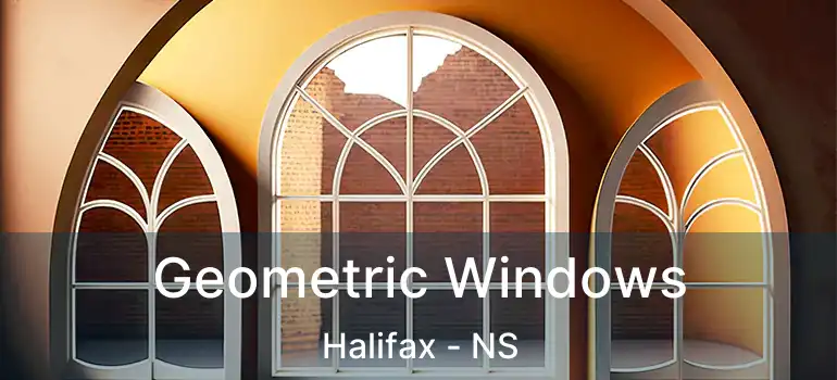  Geometric Windows Halifax - NS