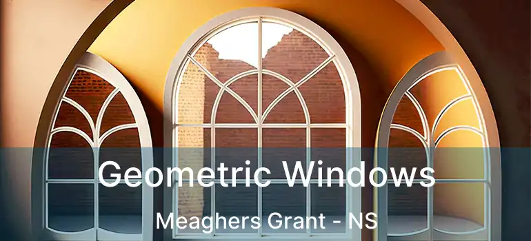  Geometric Windows Meaghers Grant - NS