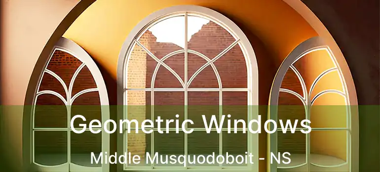  Geometric Windows Middle Musquodoboit - NS