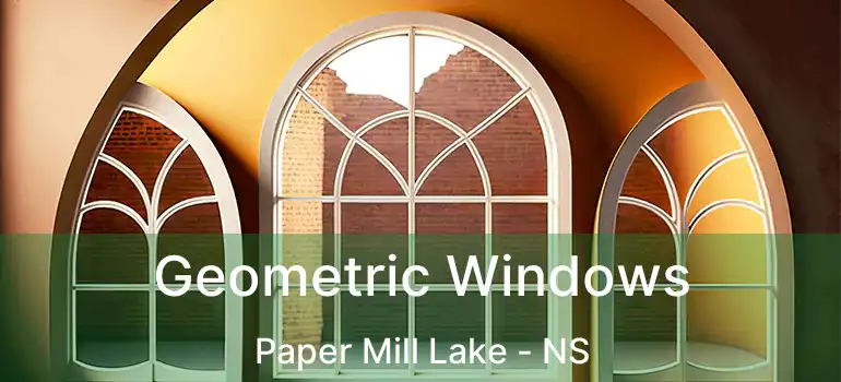  Geometric Windows Paper Mill Lake - NS