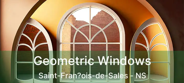  Geometric Windows Saint-Fran?ois-de-Sales - NS