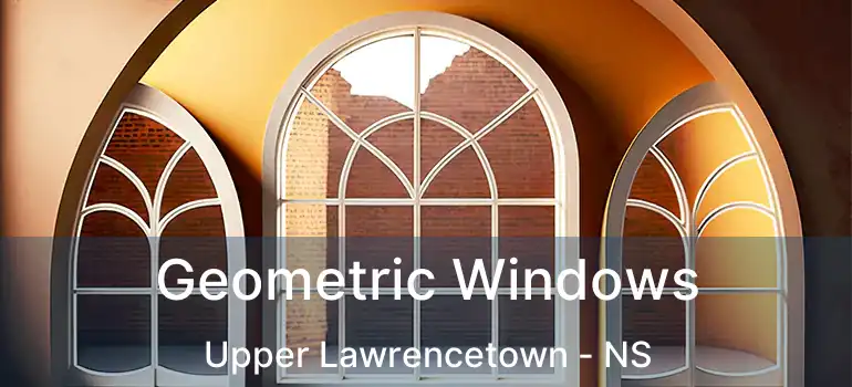  Geometric Windows Upper Lawrencetown - NS