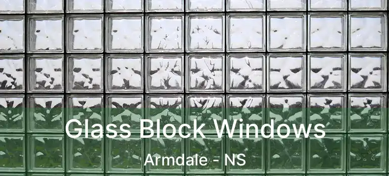  Glass Block Windows Armdale - NS