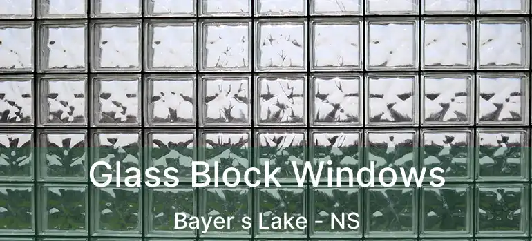  Glass Block Windows Bayer s Lake - NS