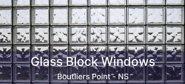  Glass Block Windows Boutliers Point - NS