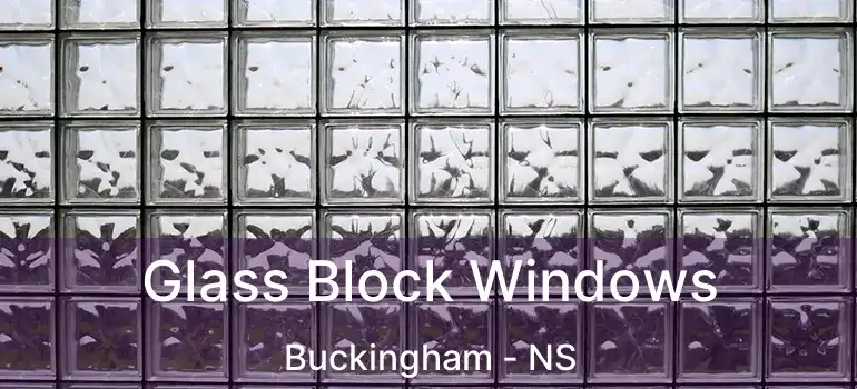  Glass Block Windows Buckingham - NS