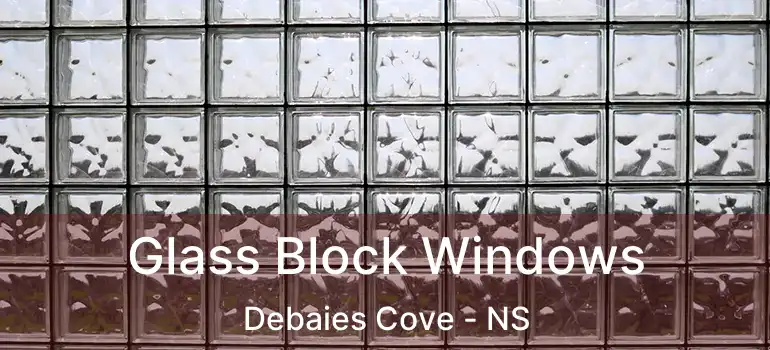  Glass Block Windows Debaies Cove - NS