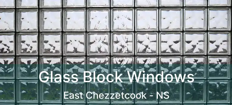  Glass Block Windows East Chezzetcook - NS