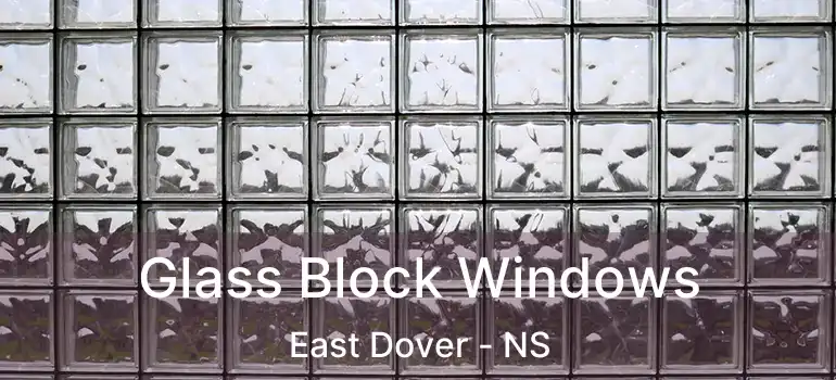  Glass Block Windows East Dover - NS