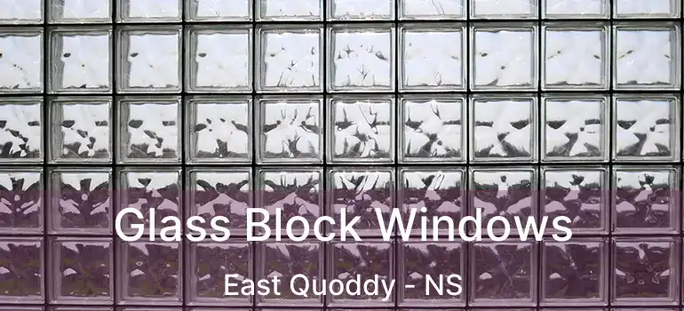  Glass Block Windows East Quoddy - NS