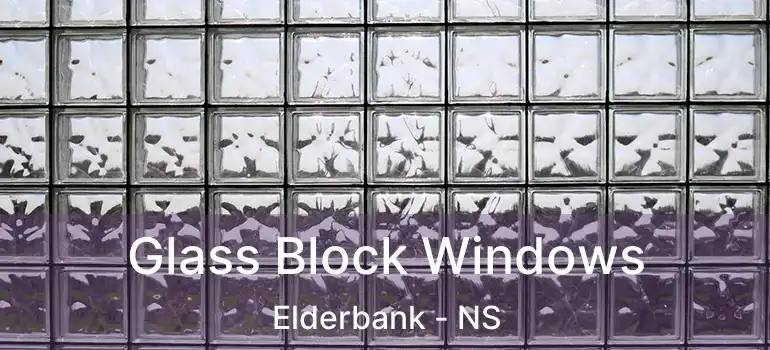  Glass Block Windows Elderbank - NS