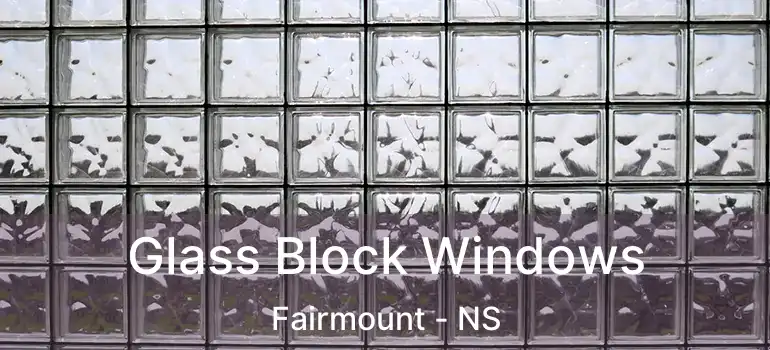  Glass Block Windows Fairmount - NS