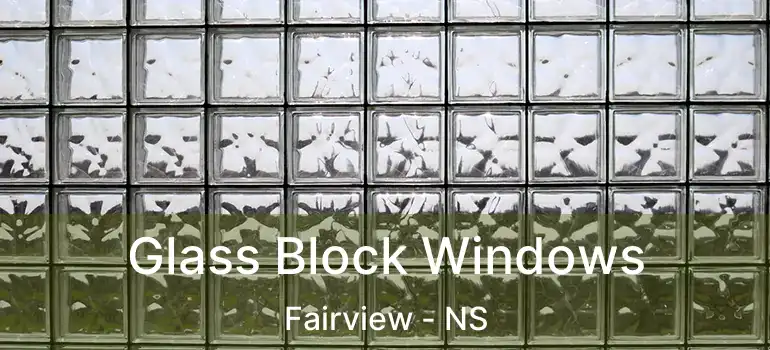  Glass Block Windows Fairview - NS