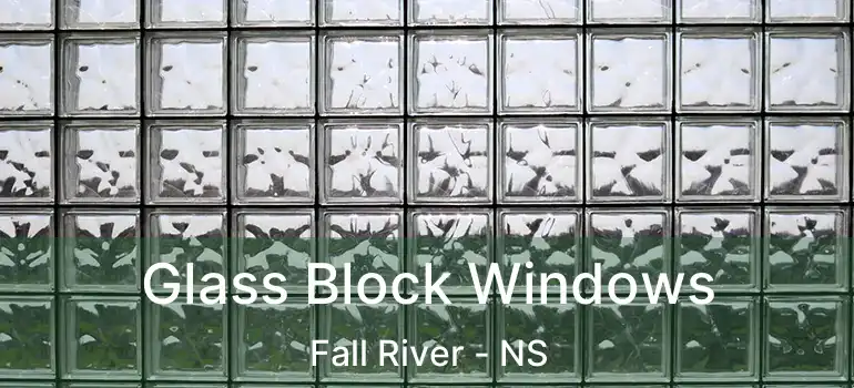  Glass Block Windows Fall River - NS