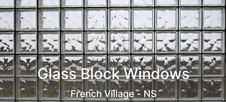  Glass Block Windows French Village - NS