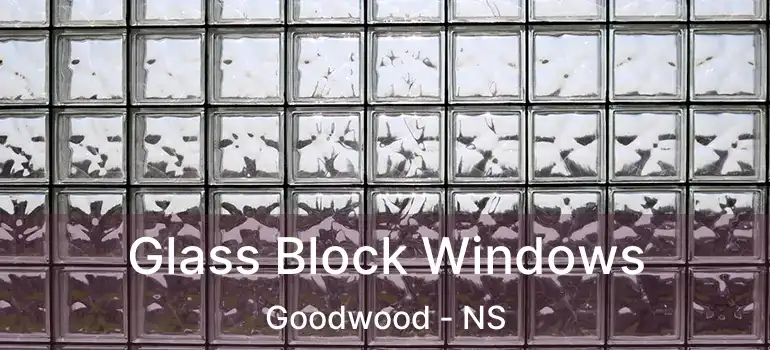  Glass Block Windows Goodwood - NS