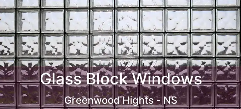  Glass Block Windows Greenwood Hights - NS