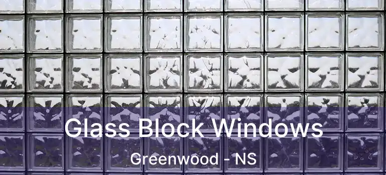  Glass Block Windows Greenwood - NS