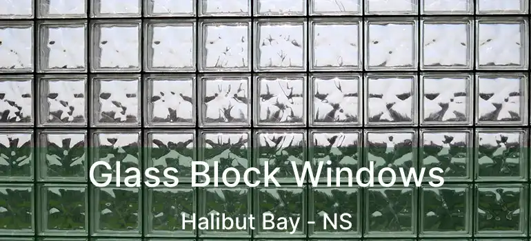  Glass Block Windows Halibut Bay - NS