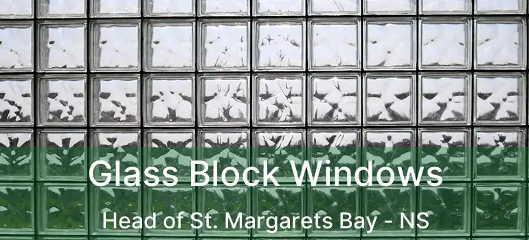  Glass Block Windows Head of St. Margarets Bay - NS