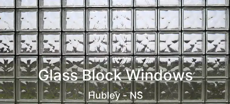  Glass Block Windows Hubley - NS