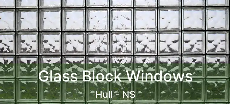  Glass Block Windows Hull - NS