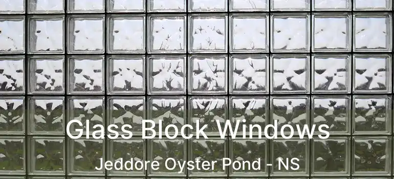  Glass Block Windows Jeddore Oyster Pond - NS